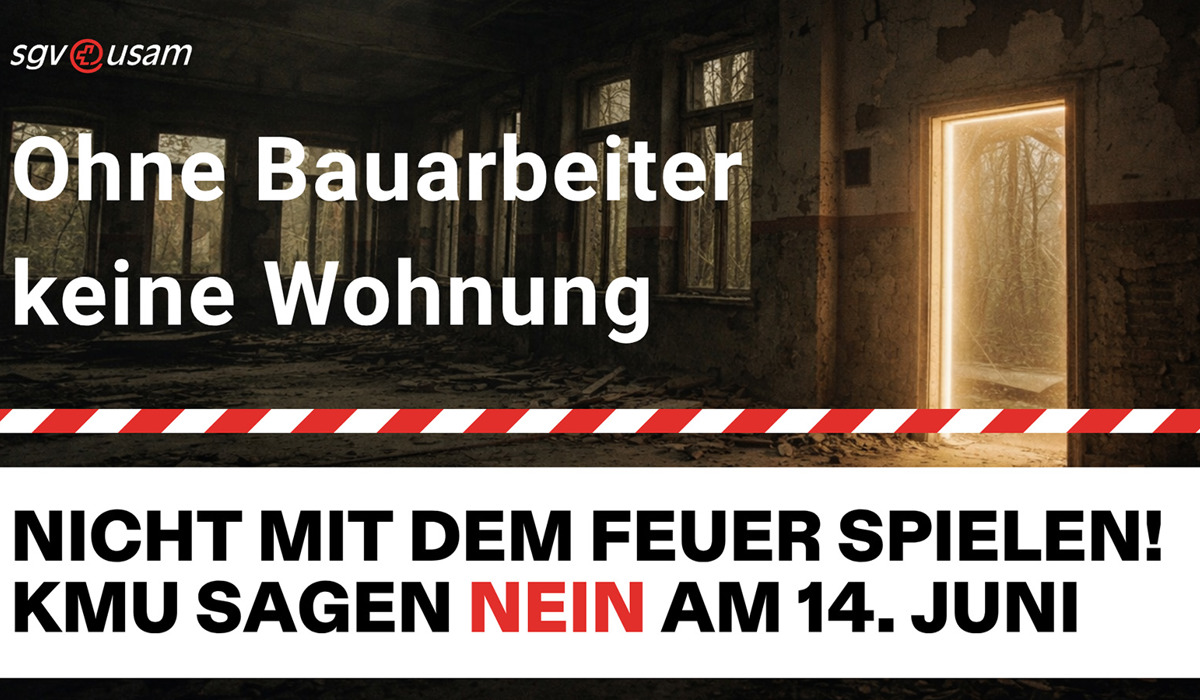 Volksinitiative «Keine 10 Mio. Schweiz» | Ohne Bauarbeiter, keine Wohnung - Nicht mit dem Feuer spielen! KMU sagen Nein am 14. Juni.